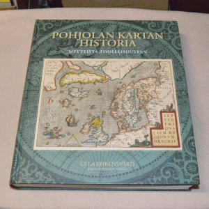 Ulla Ehrensvärd Pohjolan kartan historia - Myyteistä todellisuuteen